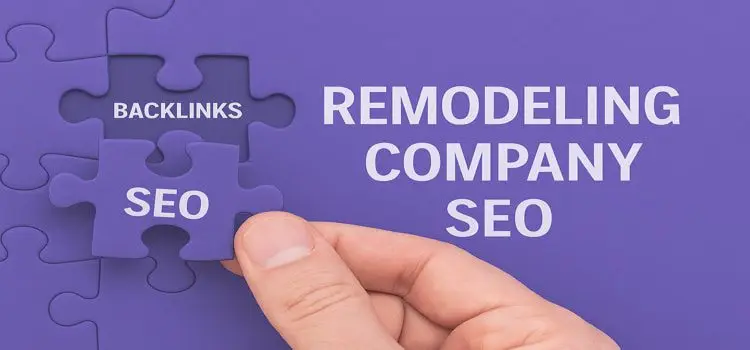 How Backlinks Impact Remodeling Company SEO and Online Visibility