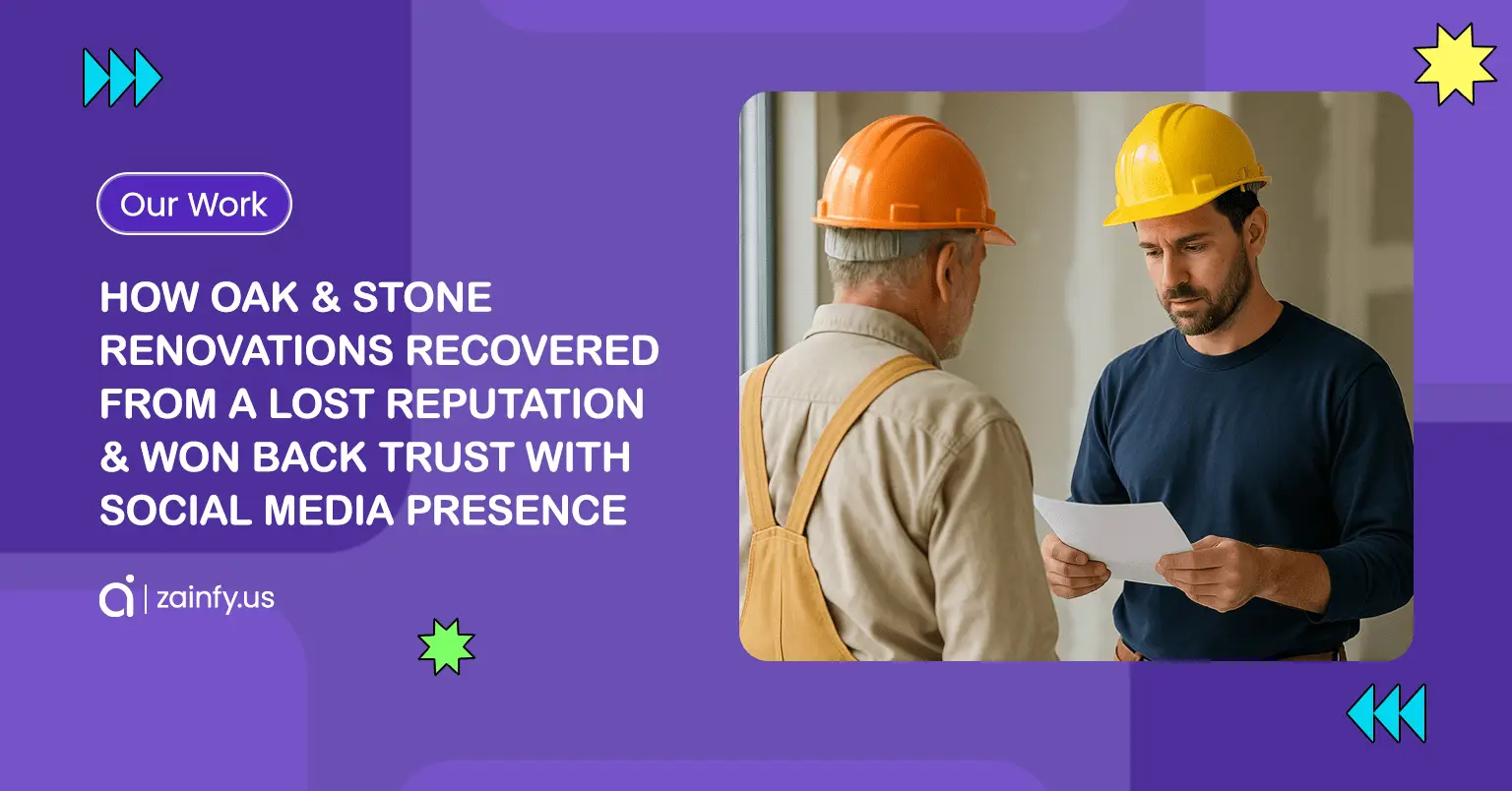 How Oak & Stone Renovations Recovered from a Lost Reputation & Won Back Trust with Social Media Presence