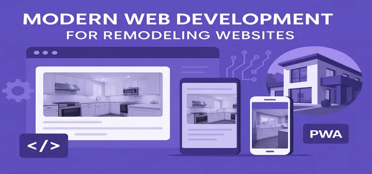 How Zainfy Uses Modern Web Development Practices to Build Future-Proof Remodeling Websites