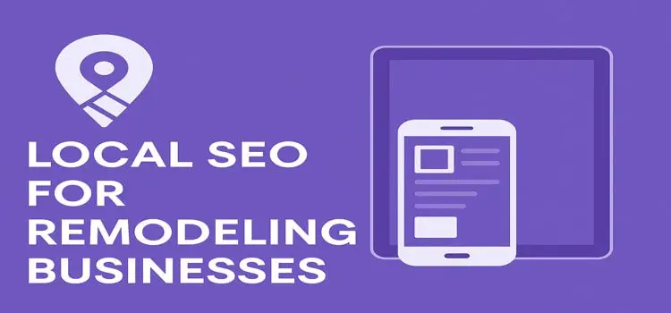 Local SEO for Remodeling Businesses