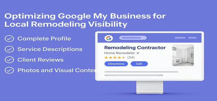 Optimizing Google My Business for Local Remodeling Visibility