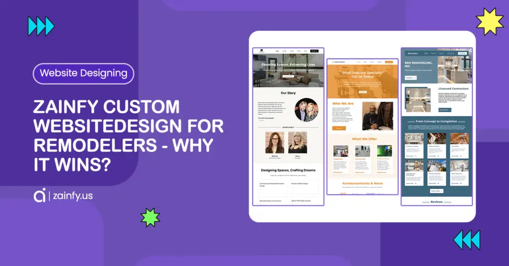 Zainfy Custom Website Design for Remodelers – Why It Wins?