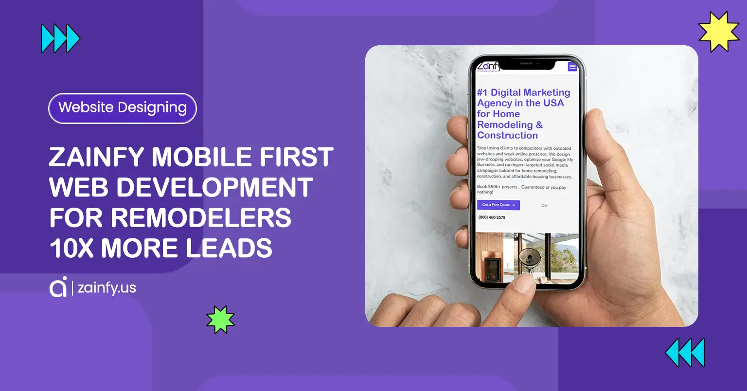 Transform your remodeling business with Zainfy’s mobile-first websites – designed to capture 10X more leads and convert visitors into clients.