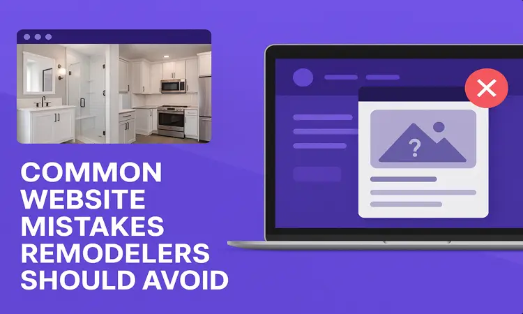 Common Website Mistakes Remodelers Should Avoid