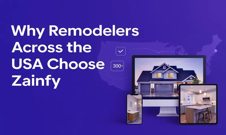 Why Remodelers Across the USA Choose Zainfy?