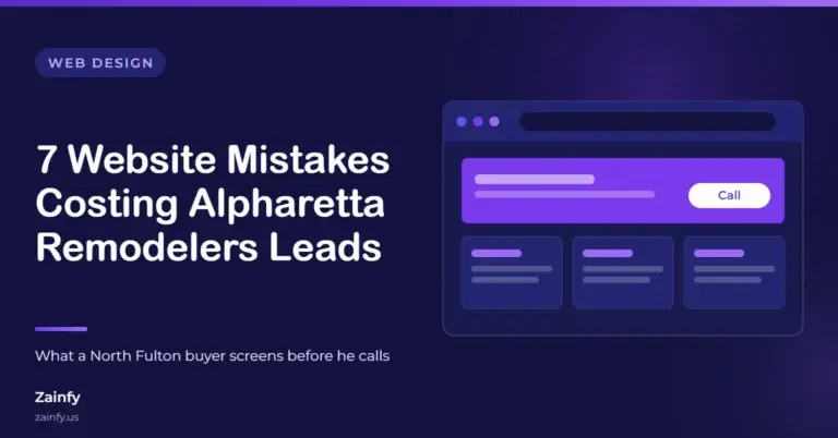 Zainfy web design article cover: 7 Website Mistakes Costing Alpharetta Remodelers Leads — with a stylised website layout