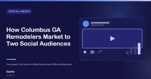 Zainfy social media article cover: How Columbus GA Remodelers Market to Two Social Audiences — with a stylised social post and engagement