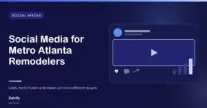 Zainfy social media article cover: Social Media for Metro Atlanta Remodelers: Cobb, North Fulton and Intown Are Different Audiences — with a stylised social post and engagement