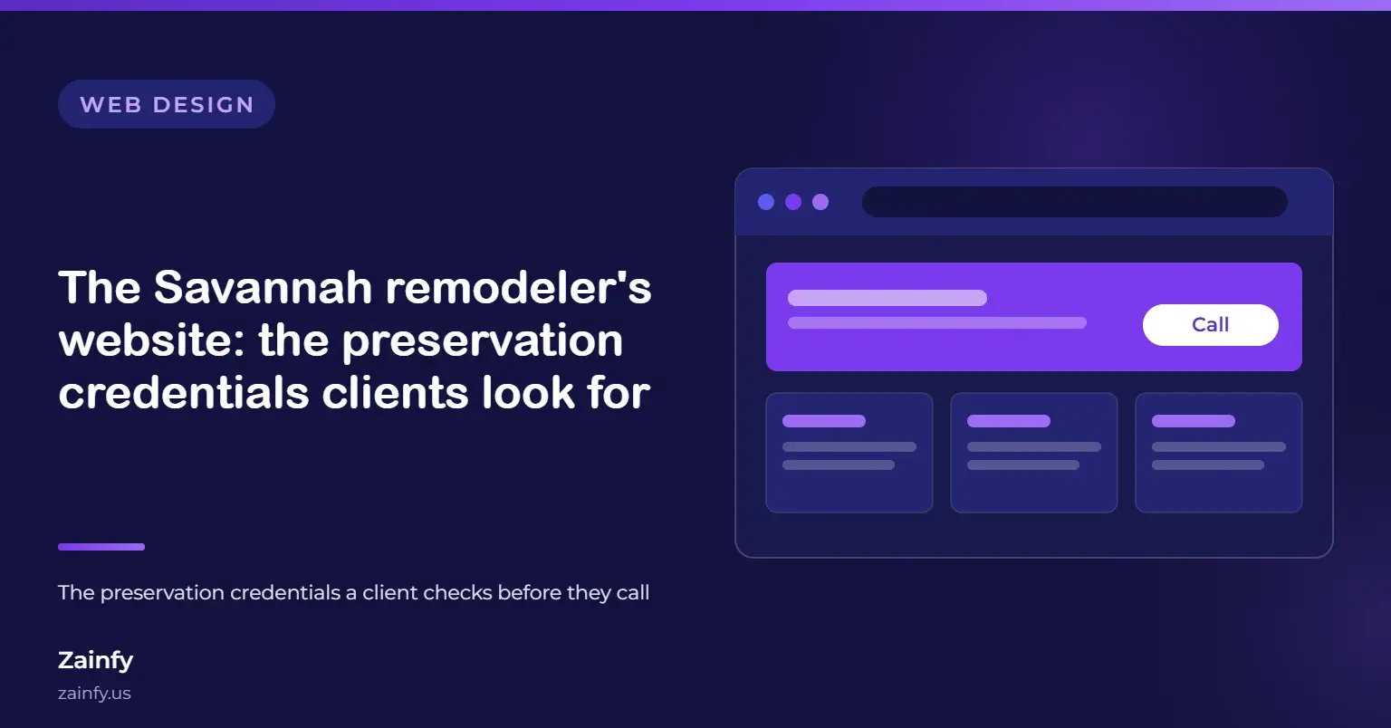 Zainfy web design article cover: The Savannah remodeler's website: the preservation credentials clients look for — with a stylised website layout