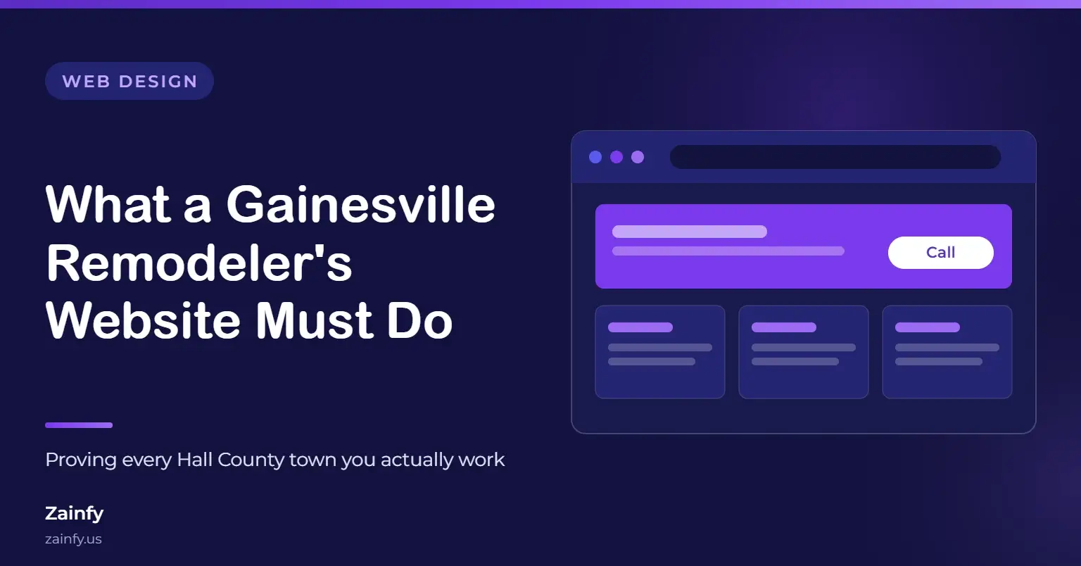 Zainfy web design article cover: What a Gainesville GA Remodeler's Website Must Do for Hall County and Lake Lanier Buyers — with a stylised website layout