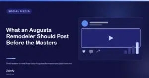 Zainfy social media article cover: What an Augusta Remodeler Should Post Before the Masters — with a stylised social post and engagement
