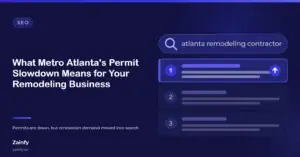 Zainfy SEO article cover: What Metro Atlanta's Permit Slowdown Means for Your Remodeling Business — with a stylised search results panel
