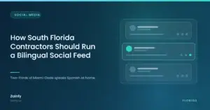 How South Florida Contractors Should Run a Bilingual Social Feed — Zainfy