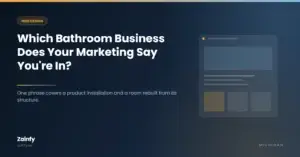 Which Bathroom Business Does Your Marketing Say You're In? — Zainfy